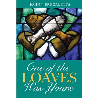 One of the Loaves Was Yours