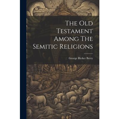 The Old Testament Among The Semitic Religions