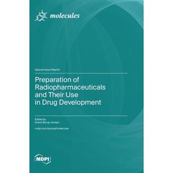 Preparation of Radiopharmaceuticals and Their Use in Drug Development