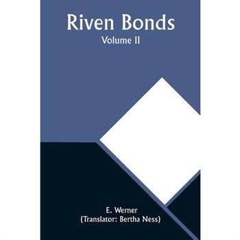 Riven Bonds. Volume II