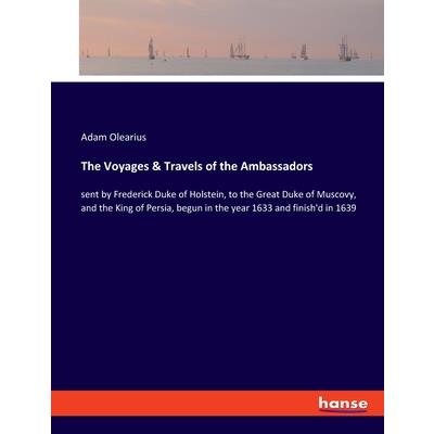 The Voyages & Travels of the Ambassadors