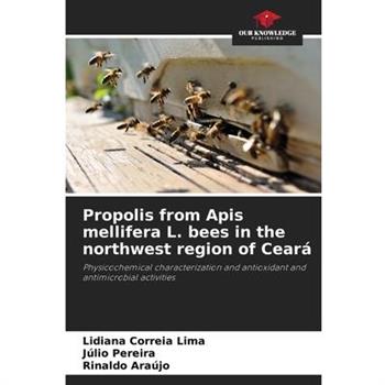 Propolis from Apis mellifera L. bees in the northwest region of Cear獺
