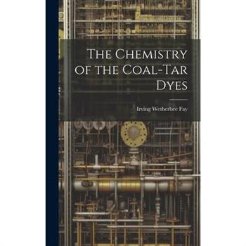 The Chemistry of the Coal-Tar Dyes