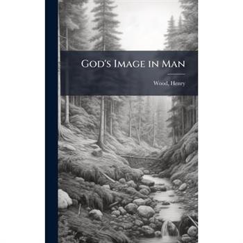 God's Image in Man