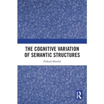 The Cognitive Variation of Semantic Structures