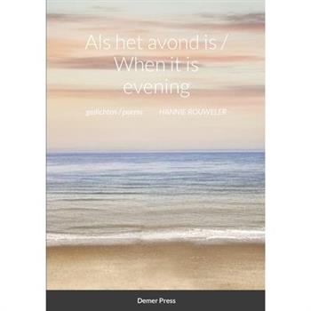 Als het avond is / When it is evening