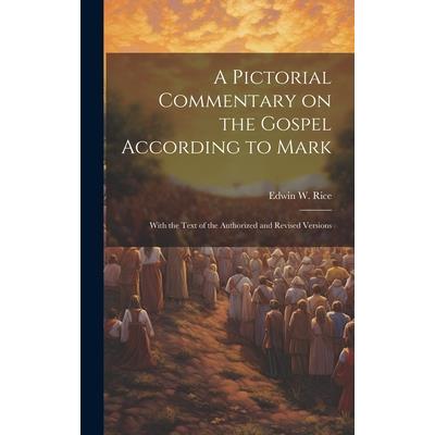A Pictorial Commentary on the Gospel According to Mark