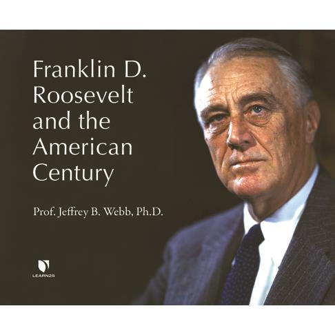 Franklin D. Roosevelt and the American Century
