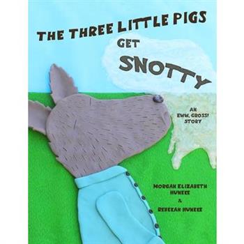 The Three Little Pigs Get Snotty