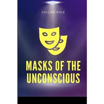 Masks of the Unconscious