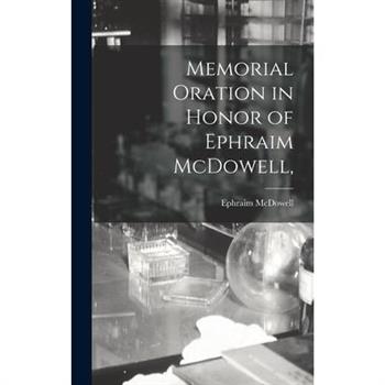 Memorial Oration in Honor of Ephraim McDowell,
