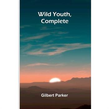 Wild Youth, Complete