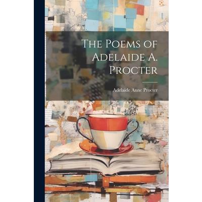 The Poems of Adelaide A. Procter