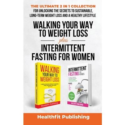 Walking Your Way to Weight Loss Plus Intermittent Fasting for Women