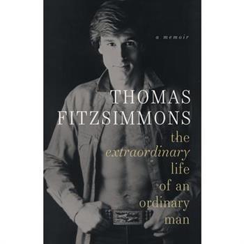 Thomas Fitzsimmons - The Extraordinary Life of an Ordinary Man
