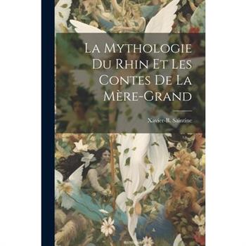 La Mythologie du Rhin et les Contes de la M癡re-grand