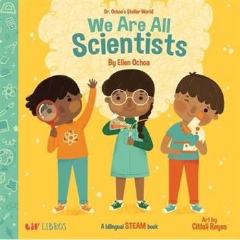 Dr. Ochoa's Stellar World: We Are All Scientists / Todos Somos Cient穩ficos