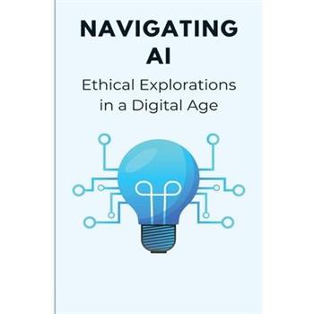 Navigating AI Ethical Explorations in a Digital Age
