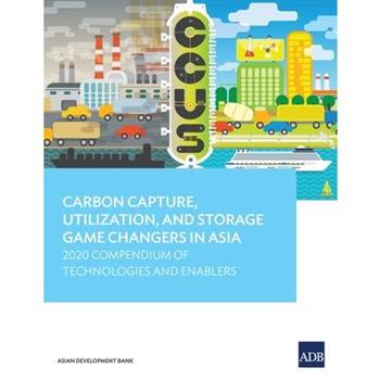 Carbon Capture, Utilization, and Storage Game Changers in Asia