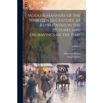 Modes & Manners of the Nineteenth Century, as Represented in the Pictures and Engravings of the Time; Volume 2
