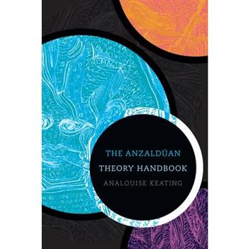 The Anzald繳an Theory Handbook