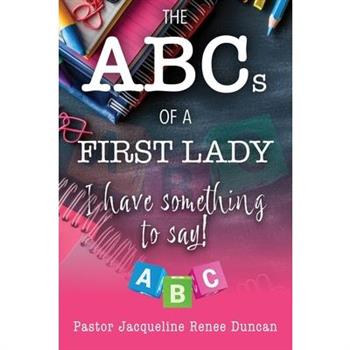 The ABCs Of A First Lady