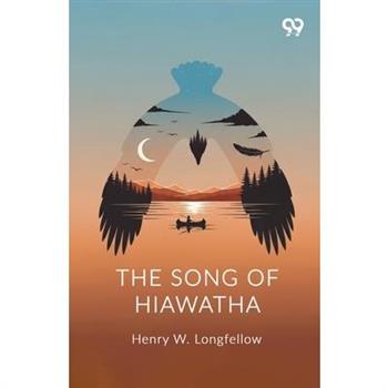 The Song Of Hiawatha
