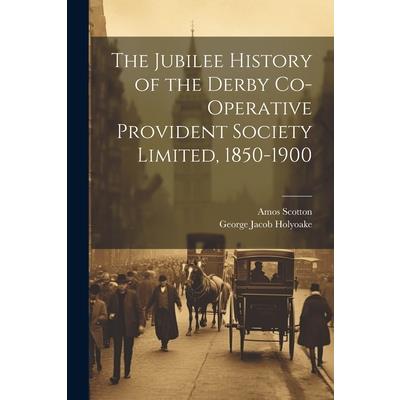 The Jubilee History of the Derby Co-operative Provident Society Limited, 1850-1900