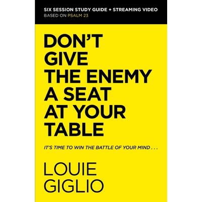 Don't Give the Enemy a Seat at Your Table Bible Study Guide Plus Streaming Video