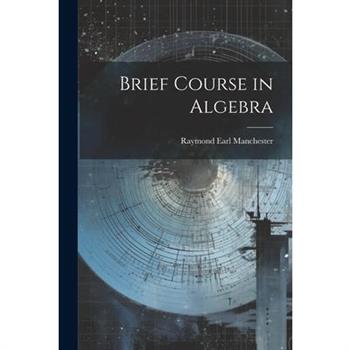 Brief Course in Algebra