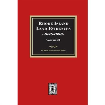 Rhode Island Land Evidences, 1648-1696. Volume #1