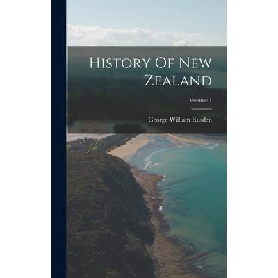 History Of New Zealand; Volume 1