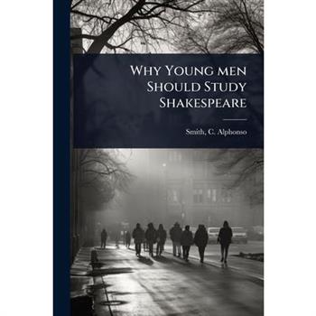 Why Young men Should Study Shakespeare