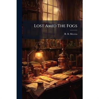 Lost Amid The Fogs