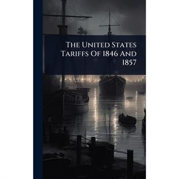 The United States Tariffs Of 1846 And 1857