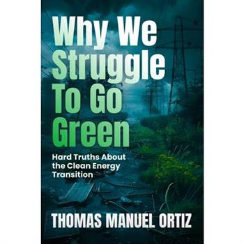 Why We Struggle to Go Green