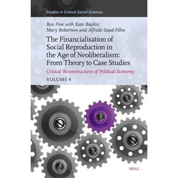 The Financialisation of Social Reproduction in the Age of Neoliberalism: From Theory to Case Studies