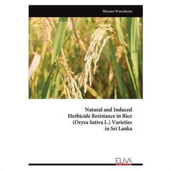Natural and Induced Herbicide Resistance in Rice (Oryza Sativa L.) Varieties in Sri Lanka