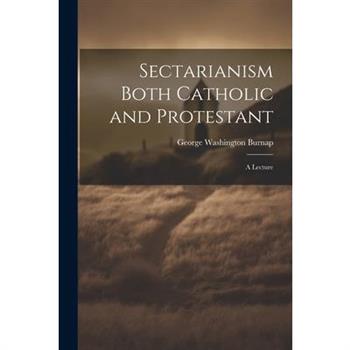 Sectarianism Both Catholic and Protestant