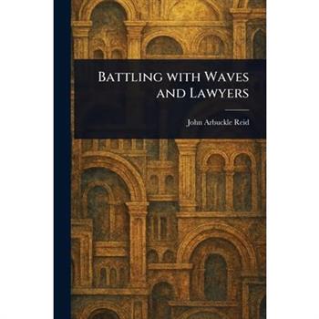Battling With Waves and Lawyers