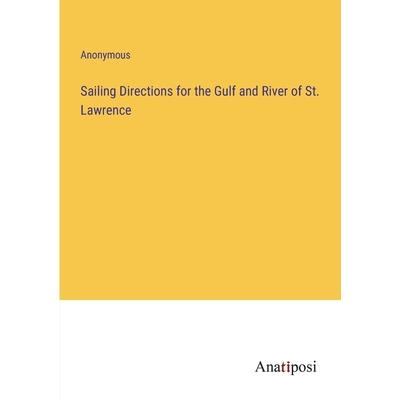 Sailing Directions for the Gulf and River of St. Lawrence