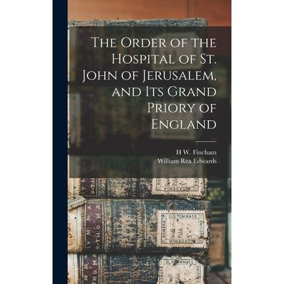 The Order of the Hospital of St. John of Jerusalem, and its Grand Priory of England
