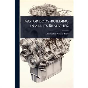 Motor Body-building in all its Branches;