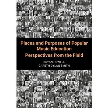 Places and Purposes of Popular Music Education