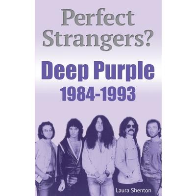Perfect Strangers? Deep Purple 1984-1993