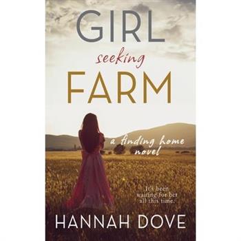 Girl Seeking Farm (A Finding Home Novel)