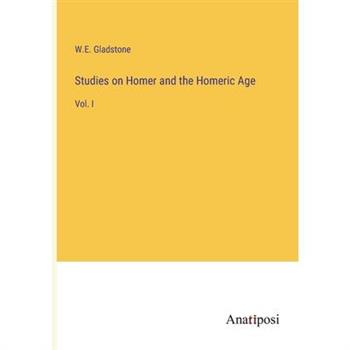 Studies on Homer and the Homeric Age