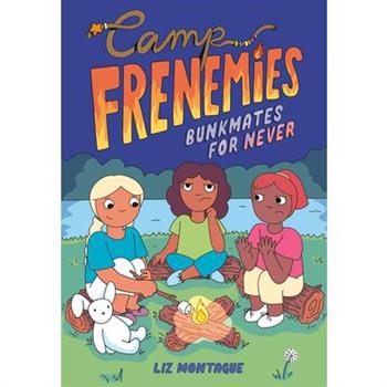 Camp Frenemies: Bunkmates for Never