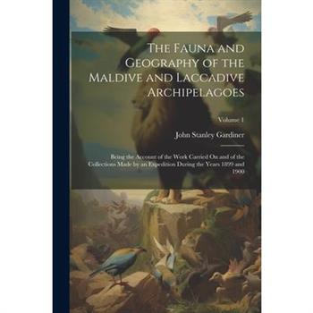 The Fauna and Geography of the Maldive and Laccadive Archipelagoes