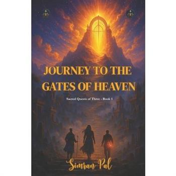 Journey to the Gates of Heaven